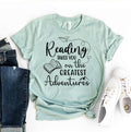 Reading Takes You on the Greatest Adventures T-Shirt
